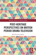 Cover: Post-heritage Perspectives on British Period Drama Television - Routledge