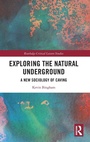 Cover: Exploring the Natural Underground - Routledge