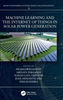 Cover: Machine Learning and the Internet of Things in Solar Power Generation - CRC Press