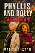 Cover: Phyllis and Dolly Take a Stand - Mark Houston