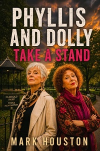 Enlarge image Cover: Phyllis and Dolly Take a Stand - Mark Houston