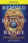 Cover: BEHIND AND BEYOND THE BADGE - Volume III - Donna Brown