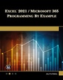 Cover: Excel 2021 / Microsoft 365 Programming By Example - Mercury Learning & Information