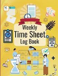 Abbildung von: Weekly Time Sheet Log Book - MyStarsBooks Publishing