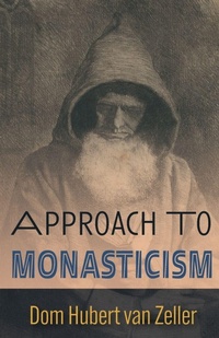 Enlarge image Cover: Approach to Monasticism - The Cenacle Press at Silverstream Priory