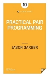 Enlarge image Cover: Practical Pair Programming - Jason Garber