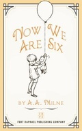Cover: Now We Are Six - Unabridged - Ft. Raphael Publishing Company