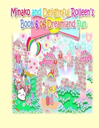 Enlarge image Cover: Minako and Delightful Rolleen's Book 6 of Dreamland Fun - Annie and Rowena
