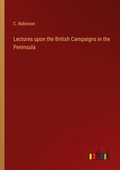 Cover: Lectures upon the British Campaigns in the Peninsula - Outlook Verlag