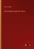 Cover: Life and Nature under the Tropics - Outlook Verlag