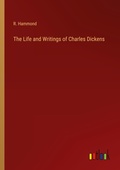 Cover: The Life and Writings of Charles Dickens - Outlook Verlag