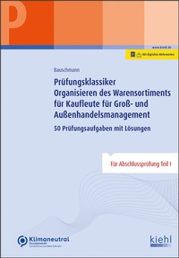 Abbildung von: Prüfungsklassiker Organisieren des Warensortiments für Kaufleute für Groß- und Außenhandelsmanagement - NWB