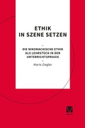 Cover: Methoden im Philosophie- und Ethikunterricht / Ethik in Szene setzen - Buchner, C.C.