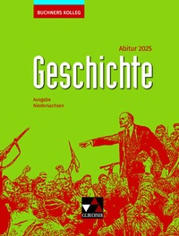 Abbildung von: Buchners Kolleg Geschichte - Neue Ausgabe Niedersachsen / Buchners Kolleg Geschichte NI Abitur 2025 - Buchner, C.C.