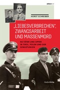 Cover: "Liebesverbrechen", Zwangsarbeit und Massenmord - Studien Verlag