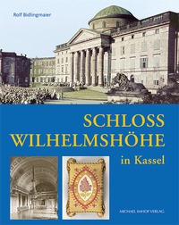Abbildung von: Schloss Wilhelmshöhe in Kassel - Michael Imhof Verlag