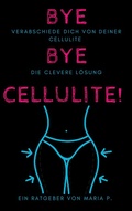 Cover: Verabschiede dich von deiner Cellulite: die clevere L&ouml;sung - Books on Demand