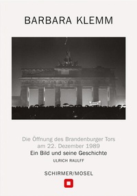 Abbildung von: Öffnung des Brandenburger Tors, Berlin, 22. Dezember 1989 - Schirmer Mosel