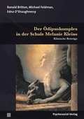 Cover: Der &Ouml;dipuskomplex in der Schule Melanie Kleins - Psychosozial-Verlag