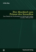 Abbildung von: Der Abschied vom Primat des Sexuellen - Psychosozial-Verlag