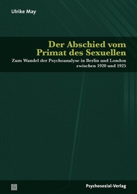Abbildung von: Der Abschied vom Primat des Sexuellen - Psychosozial-Verlag