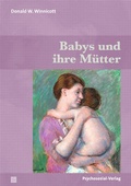 Cover: Babys und ihre M&uuml;tter - Psychosozial-Verlag