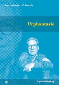 Abbildung von: Urphantasie - Psychosozial-Verlag