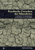 Cover: Psychische Ursachen der Klimakrise - Psychosozial-Verlag