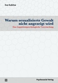 Cover: Warum sexualisierte Gewalt nicht angezeigt wird - Psychosozial-Verlag