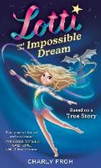 Enlarge image Cover: Lotti and the Impossible Dream - Tizia-Charlotte Frohwitter