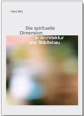 Cover: Die spirituelle Dimension in Architektur und St&auml;dtebau - Chamaeleon Verlag