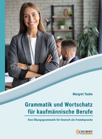 Abbildung von: Grammatik und Wortschatz für kaufmännische Berufe - Schubert Leipzig