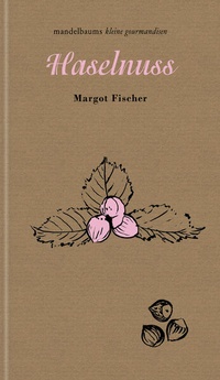 Enlarge image Cover: Haselnuss - Mandelbaum Verlag eG