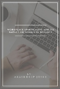 Abbildung von: Workplace Spirituality And Its Impact On Work Life Balance - Independent Authors