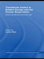 Cover: Transitional Justice in Eastern Europe and the former Soviet Union - Routledge