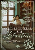 Cover: Como Regenerar Um Libertino - Leque Rosa