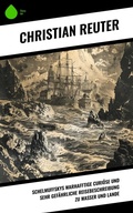 Cover: Schelmuffskys warhafftige curi&ouml;se und sehr gef&auml;hrliche Reisebeschreibung zu Wasser und Lande - Sharp Ink