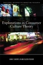 Cover: Explorations in Consumer Culture Theory - Routledge