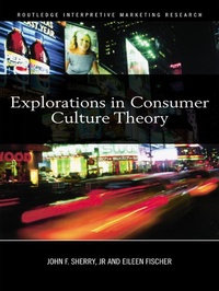 Enlarge image Cover: Explorations in Consumer Culture Theory - Routledge