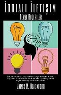 Abbildung von: &#304;ddial&#305; &#304;leti&#351;im - Temel Beceriler - &#304;leti&#351;im Kurmak, Daha Derin &#304;li&#351;kiler Geli&#351;tirmek, OEzgueven Kazanmak ve Sosyal Zekay&#305; Geli&#351;tirmeyi OE&#287;renmek icin Etkili Teknikler - James M. Blackford