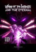 Cover: Wars of the Infinite & the Eternal - Justin Lucero