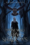 Cover: Those Who Serve the Shadows (The Velessar Saga, #2) - Nathan Whalen