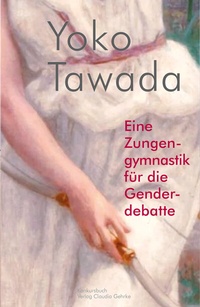 Abbildung von: Eine Zungengymnastik für die Genderdebatte - konkursbuch