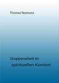 Cover: Gruppenarbeit im spirituellen Kontext - Nawo Verlag