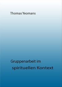 Abbildung von: Gruppenarbeit im spirituellen Kontext - Nawo Verlag