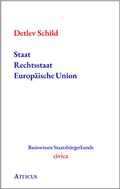 Cover: Staat Rechtsstaat Europ&auml;ische Union - Atticus Verlag