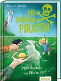 Cover: Die Gr&uuml;nen Piraten - Plastikplage im Biebersee - S&uuml;dpol Verlag GmbH
