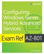 Cover: Exam Ref AZ-801 Configuring Windows Server Hybrid Advanced Services - Addison Wesley