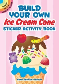 Enlarge image Cover: Build Your Own Ice Cream Cone Sticker Activity Book - Dover Publications Inc.