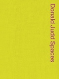 Cover: Donald Judd Spaces - Judd Foundation